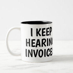 I Keep Hearing Invoices Funny Accountant Gift Two-Tone Coffee Mug
