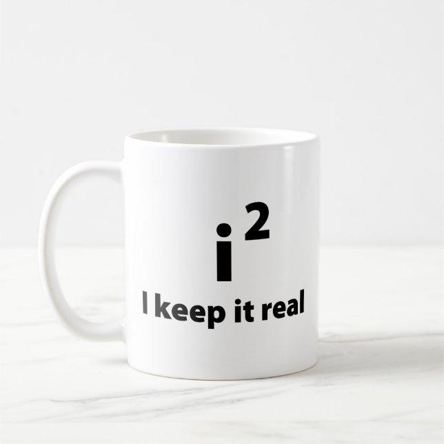 I Keep It Real Coffee Mug (Left)