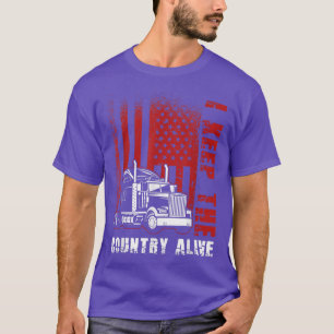 I Keep The Country Alive - Truck Driver Trucker Se T-Shirt