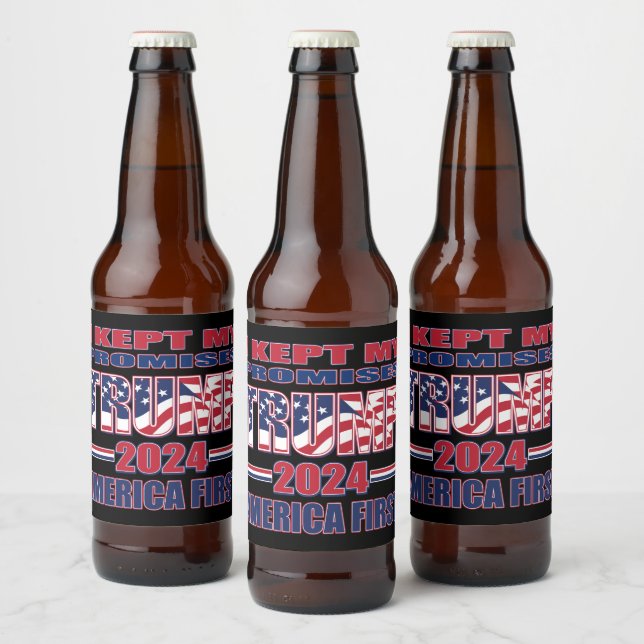 I kept my Promises - Trump 2024 Beer Bottle Label (Bottles)