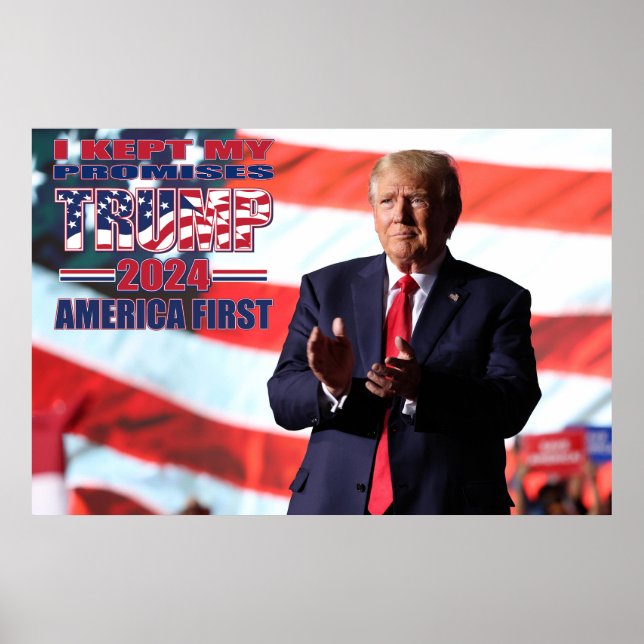 I Kept My Promises Trump 2024 Poster (Front)