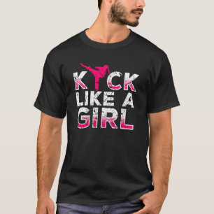 I Kick Like A Girl-Karate Kickboxing Girl T-Shirt