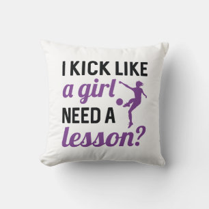 I Kick Like A Girl Need A Lesson Cushion