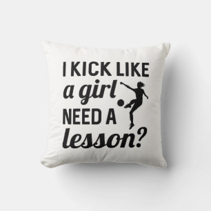 I Kick Like A Girl Need A Lesson Cushion