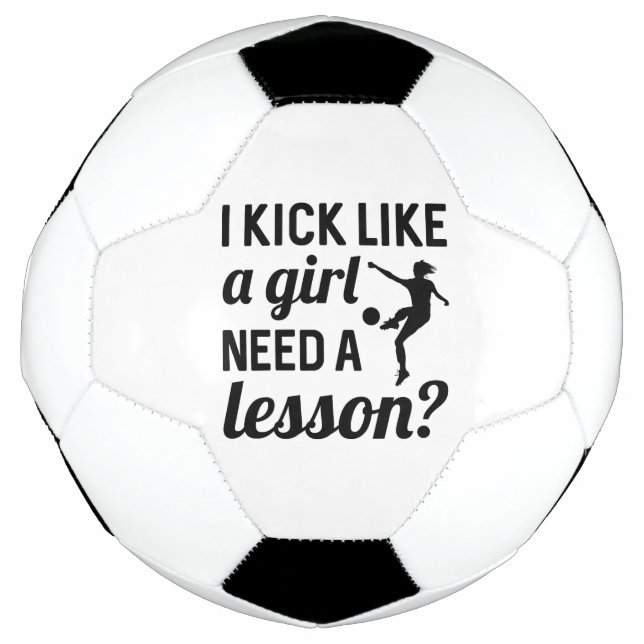 I Kick Like A Girl Need A Lesson Football (Front)