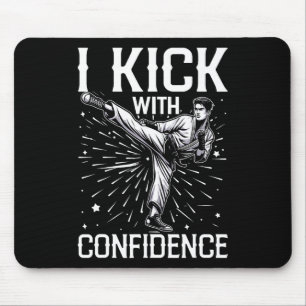 I Kick With Confidence Martial Arts Karate Inspira Mouse Mat