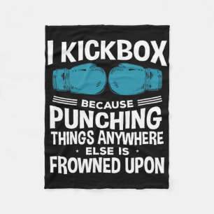 I Kickbox Because Funny Kickboxing Fleece Blanket