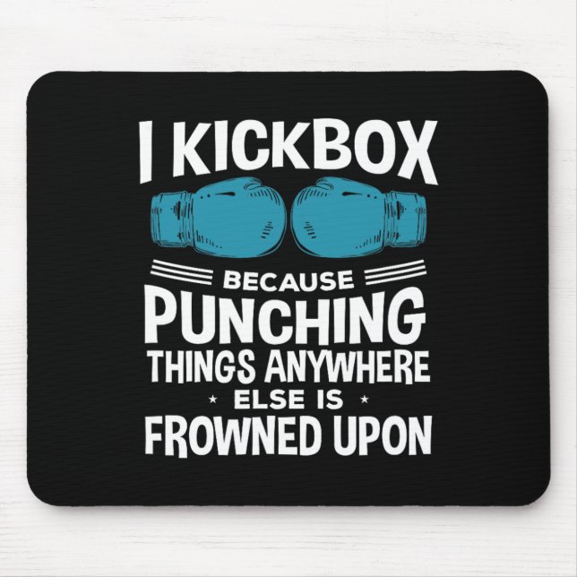 I Kickbox Because Funny Kickboxing  Mouse Mat (Front)