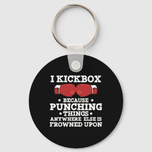 I Kickbox Because Punching Things Funny Kickboxing Key Ring