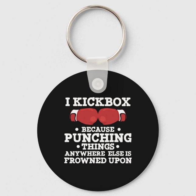 I Kickbox Because Punching Things Funny Kickboxing Key Ring (Front)