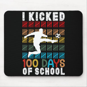 I Kicked 100 Day Of School Soccer 100th Days Teach Mouse Mat