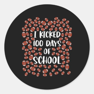 I Kicked 100 Days Of School Footbyll Player Studen Classic Round Sticker