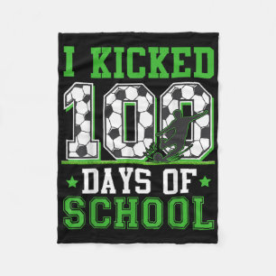 I Kicked 100 Days Of School Soccer 100th Day Boys  Fleece Blanket