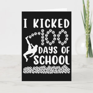 I Kicked 100 Days Of School Soccer 100th Day Bylls Card