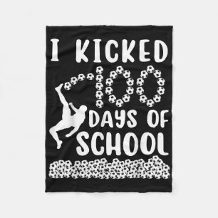 I Kicked 100 Days Of School Soccer 100th Day For B Fleece Blanket