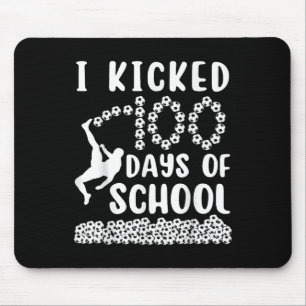 I Kicked 100 Days Of School Soccer 100th Day For B Mouse Mat