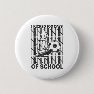 I Kicked 100 Days Of School Soccer 100th Day Sport 6 Cm Round Badge