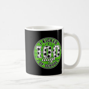 I Kicked 100 Days Of School Soccer 100th Day Sport Coffee Mug