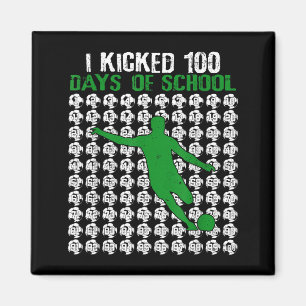 I Kicked 100 Days Of School Soccer 100th Day Sport Magnet