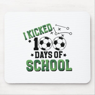 I Kicked 100 Days Of School Soccer 100th Day Sport Mouse Mat