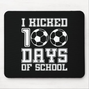 I Kicked 100 Days Of School Soccer 100th Day Sport Mouse Mat