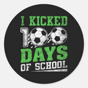 I Kicked 100 Days Of School Soccer Boys Girls Happ Classic Round Sticker