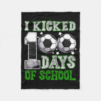 I Kicked 100 Days Of School Soccer Drip Funny Boys Fleece Blanket