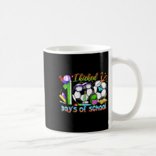 I Kicked 100 Days Of School Soccer Funny Happy 100 Coffee Mug