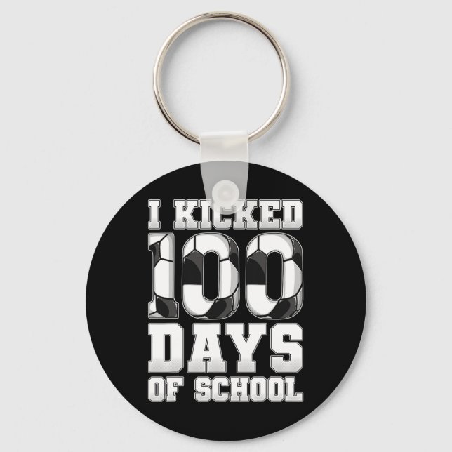 I Kicked 100 Days Of School Soccer  Key Ring (Front)