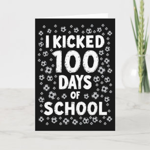 I Kicked 100 Days Of School Soccer Kids 100th Day  Card