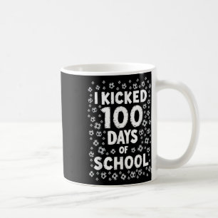 I Kicked 100 Days Of School Soccer Kids 100th Day Coffee Mug