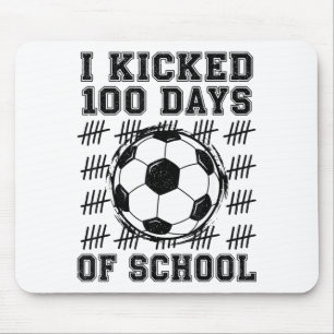 I Kicked 100 Days Of School Soccer Lover 100th Day Mouse Mat