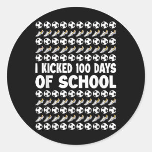 I Kicked 100 Days Of School Soccer Player Sports 1 Classic Round Sticker