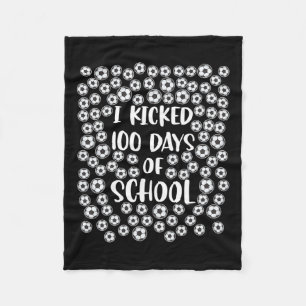 I Kicked 100 Days Of School Soccer Player Student Fleece Blanket