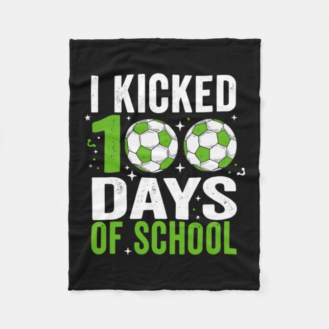 I Kicked-100-Days-Soccer Fleece Blanket (Front)