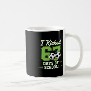 I Kicked 67 Days Of School Soccer Boys Kids Funny Coffee Mug