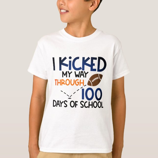 I Kicked My Way Through 100 Days of School T-Shirt (Front)