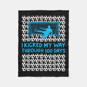 I Kicked My Way Through 100 Days Soccer 100th Day Fleece Blanket