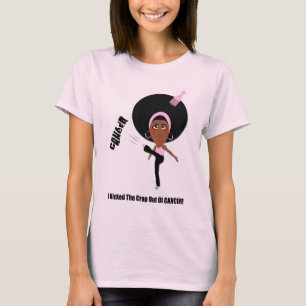 I KICKED THE CRAP OUT OF CANCER T-Shirt