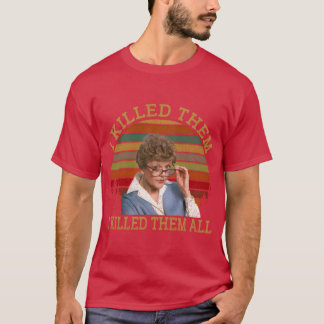 I Killed Them All Murder She Wrote Tee Jessica Fle