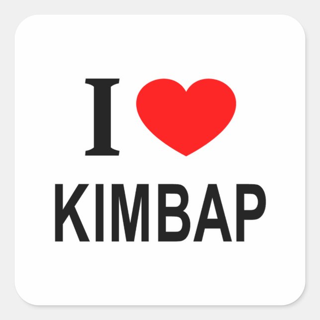 I ❤️ KIMBAP I LOVE KIMBAP I HEART KIMBAP SQUARE STICKER (Front)