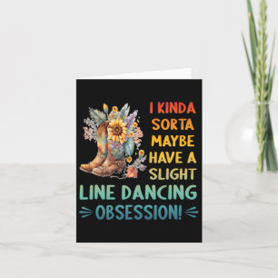 I Kinda Sorta Maybe Have A Slight Line Dancing Obs Card