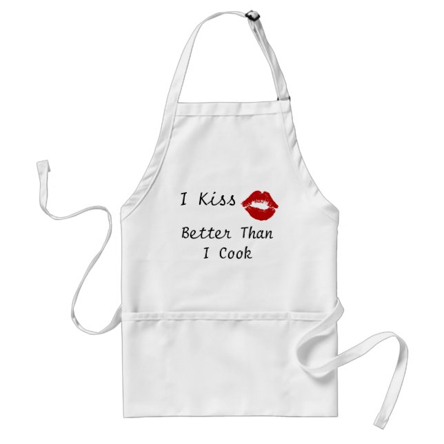 I Kiss Better Than I Cook Standard Apron (Front)
