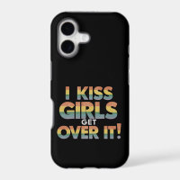 I Kiss Girls Get Over It Funny Lesbian Bisexual