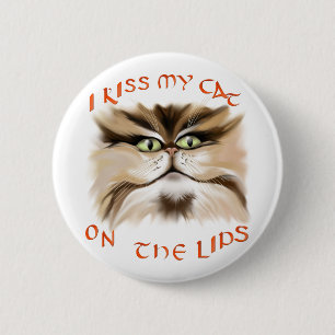 I Kiss My Cat On The Lips Button