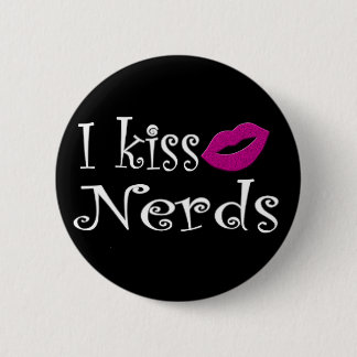I kiss Nerds Button