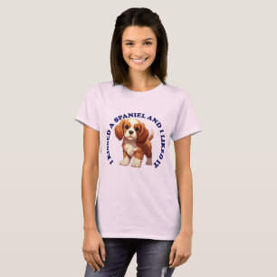 I Kissed a Cocker Spaniel puppy T-Shirt