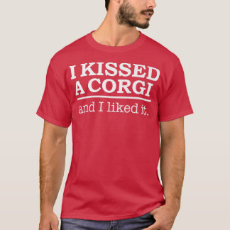I Kissed A Corgi And I Liked It Dog Lovers Corgi D T-Shirt