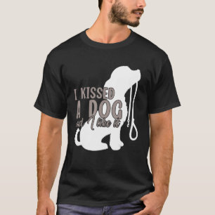 I Kissed A Dog & I Liked It Dogs Cool T-Shirt