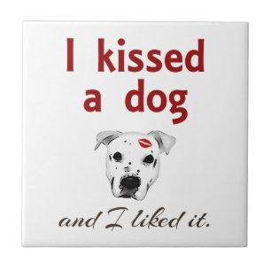 I Kissed a Dog Tile